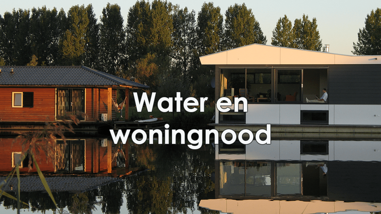 Water en woningnood