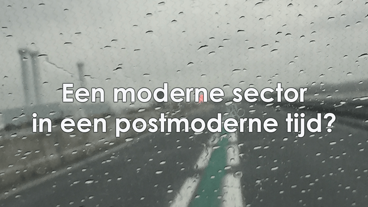 Een moderne sector in een postmoderne tijd?